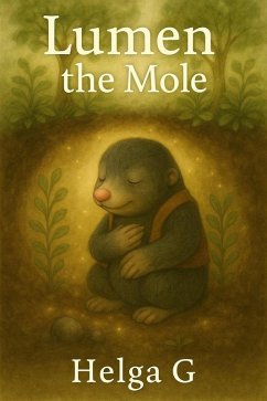 Lumen the Mole (eBook, ePUB) - G, Helga. Lumen the Mole (eBook, ePUB) - G, Helga.