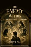 The Enemy Within: Fear as Our Greatest Opponent (eBook, ePUB) The Enemy Within: Fear as Our Greatest Opponent (eBook, ePUB)