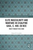 Elite Masculinity and Warfare in Cisalpine Gaul, c. 400-50 BCE (eBook, PDF)