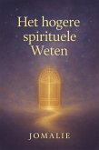 Het Hoger Spirituele Weten. (eBook, ePUB) Het Hoger Spirituele Weten. (eBook, ePUB)