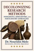 Decolonizing Research Methods: Indigenous, Afrocentric, and Participatory Approaches (eBook, ePUB)