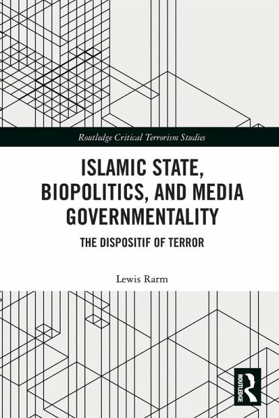 Islamic State, Biopolitics and Media Governmentality Islamic State, Biopolitics and Media Governmentality