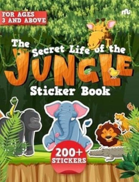 The Secret Life of the Jungle Sticker Book The Secret Life of the Jungle Sticker Book