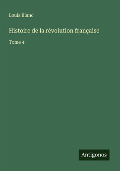 Histoire de la révolution française - Blanc, Louis Histoire de la révolution française - Blanc, Louis