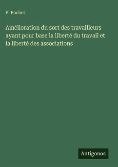 Cover Amélioration du sort des travailleurs ayant pour base la liberté du travail et la liberté des associations