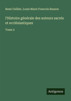 Cover l'Histoire générale des auteurs sacrés et ecclésiastiques