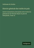 Histoire générale des traités de paix Histoire générale des traités de paix