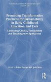 Promoting Transformative Practices for Sustainability in Early Childhood Education and Care Promoting Transformative Practices for Sustainability in Early Childhood Education and Care