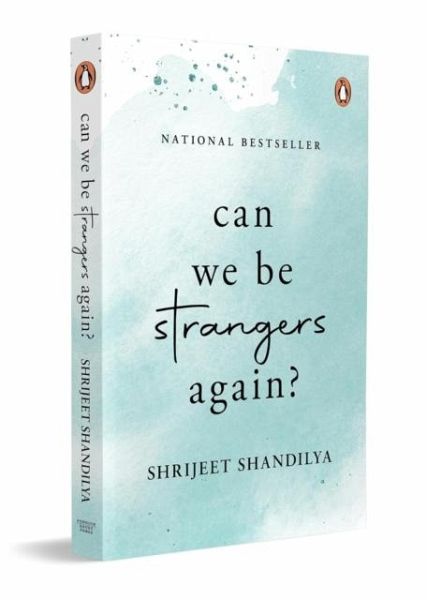Can We Be Strangers Again? Can We Be Strangers Again?