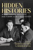 Hidden Histories of Unauthorized Migrations from Europe to the United States Hidden Histories of Unauthorized Migrations from Europe to the United States