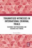 Traumatised Witnesses in International Criminal Trials Traumatised Witnesses in International Criminal Trials