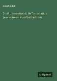 Droit international, de l'arrestation provisoire en vue d'extradition