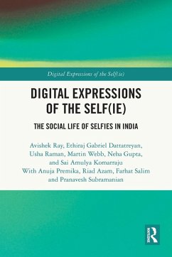 Digital Expressions of the Self(ie) - Ray, Avishek; Dattatreyan, Ethiraj Gabriel; Raman, Usha