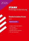 STARK Mathematik I - Realschulabschluss 2026 Bayern - Prüfungsvorbereitung STARK Mathematik I - Realschulabschluss 2026 Bayern - Prüfungsvorbereitung