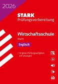 STARK Englisch - Wirtschaftsschule 2026 Bayern - Prüfungsvorbereitung STARK Englisch - Wirtschaftsschule 2026 Bayern - Prüfungsvorbereitung