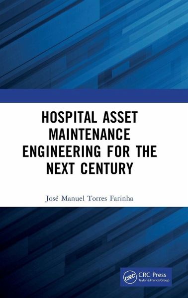 Hospital Asset Maintenance Engineering for the Next Century Hospital Asset Maintenance Engineering for the Next Century