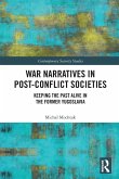 War Narratives in Post-Conflict Societies War Narratives in Post-Conflict Societies