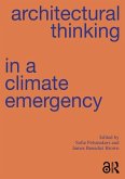 Architectural Thinking in a Climate Emergency Architectural Thinking in a Climate Emergency