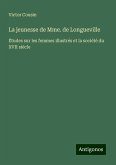 La jeunesse de Mme. de Longueville La jeunesse de Mme. de Longueville