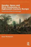 Gender, Space and Illicit Economies in Eighteenth-Century Europe Gender, Space and Illicit Economies in Eighteenth-Century Europe