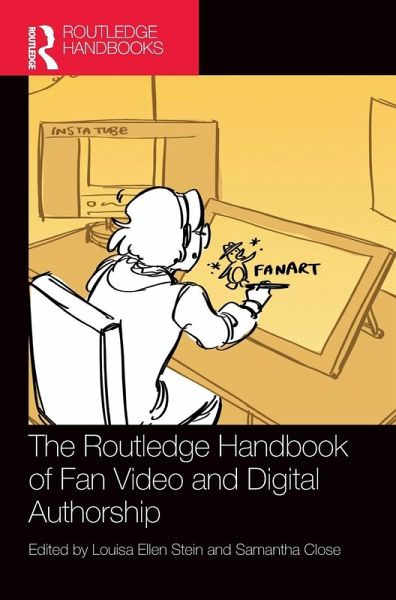 The Routledge Handbook of Fan Video and Digital Authorship The Routledge Handbook of Fan Video and Digital Authorship