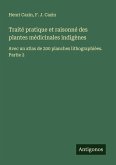 Traité pratique et raisonné des plantes médicinales indigènes