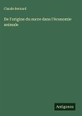 De l'origine du sucre dans l'économie animale De l'origine du sucre dans l'économie animale