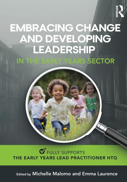 Embracing Change and Developing Leadership in the Early Years Sector Embracing Change and Developing Leadership in the Early Years Sector
