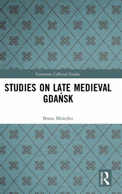 Studies on Late Medieval Gda¿sk - Mo¿ejko, Beata Studies on Late Medieval Gda¿sk - Mo¿ejko, Beata