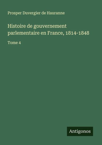 Histoire de gouvernement parlementaire en France, 1814-1848
