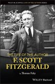 The Life of the Author: Scott F. Fitzgerald The Life of the Author: Scott F. Fitzgerald