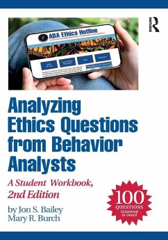 Analyzing Ethics Questions from Behavior Analysts - Bailey, Jon S.; Burch, Mary R.