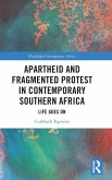 Apartheid and Fragmented Protest in Contemporary Southern Africa Apartheid and Fragmented Protest in Contemporary Southern Africa