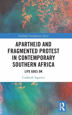 Apartheid and Fragmented Protest in Contemporary Southern Africa - Tagwirei, Cuthbeth