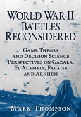 World War II Battles Reconsidered World War II Battles Reconsidered