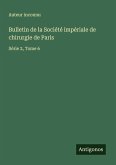 Bulletin de la Société impériale de chirurgie de Paris Bulletin de la Société impériale de chirurgie de Paris