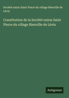 Cover Constitution de la Société union Saint Pierre du village Bienville de Lévis