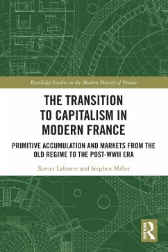 The Transition to Capitalism in Modern France - Lafrance, Xavier; Miller, Stephen