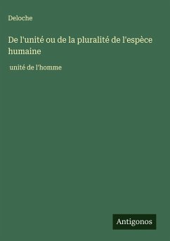 Cover De l'unité ou de la pluralité de l'espèce humaine