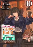 Min-Maxing My TRPG Build in Another World: Volume 10 (eBook, ePUB) Min-Maxing My TRPG Build in Another World: Volume 10 (eBook, ePUB)