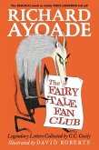 The Fairy Tale Fan Club: Legendary Letters Collected by C.C. Cecily The Fairy Tale Fan Club: Legendary Letters Collected by C.C. Cecily