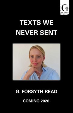 Texts We Never Sent - Forsyth-Read, G. Texts We Never Sent - Forsyth-Read, G.