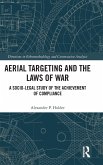 Aerial Targeting and the Laws of War Aerial Targeting and the Laws of War