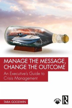 Manage the Message, Change the Outcome - Goodwin, Tara