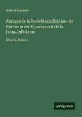 Annales de la Société académique de Nantes et du département de la Loire-Inférieure Annales de la Société académique de Nantes et du département de la Loire-Inférieure