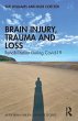 Brain Injury, Trauma and Loss - Bild 1
