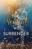 The Moment we Surrender The Moment we Surrender