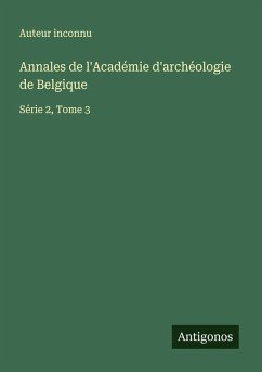 Annales de l'Académie d'archéologie de Belgique Cover Annales de l'Académie d'archéologie de Belgique