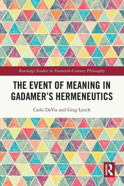 The Event of Meaning in Gadamer's Hermeneutics - Davia, Carlo; Lynch, Greg