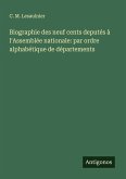 Biographie des neuf cents deputés à l'Assemblée nationale: par ordre alphabétique de départements Biographie des neuf cents deputés à l'Assemblée nationale: par ordre alphabétique de départements